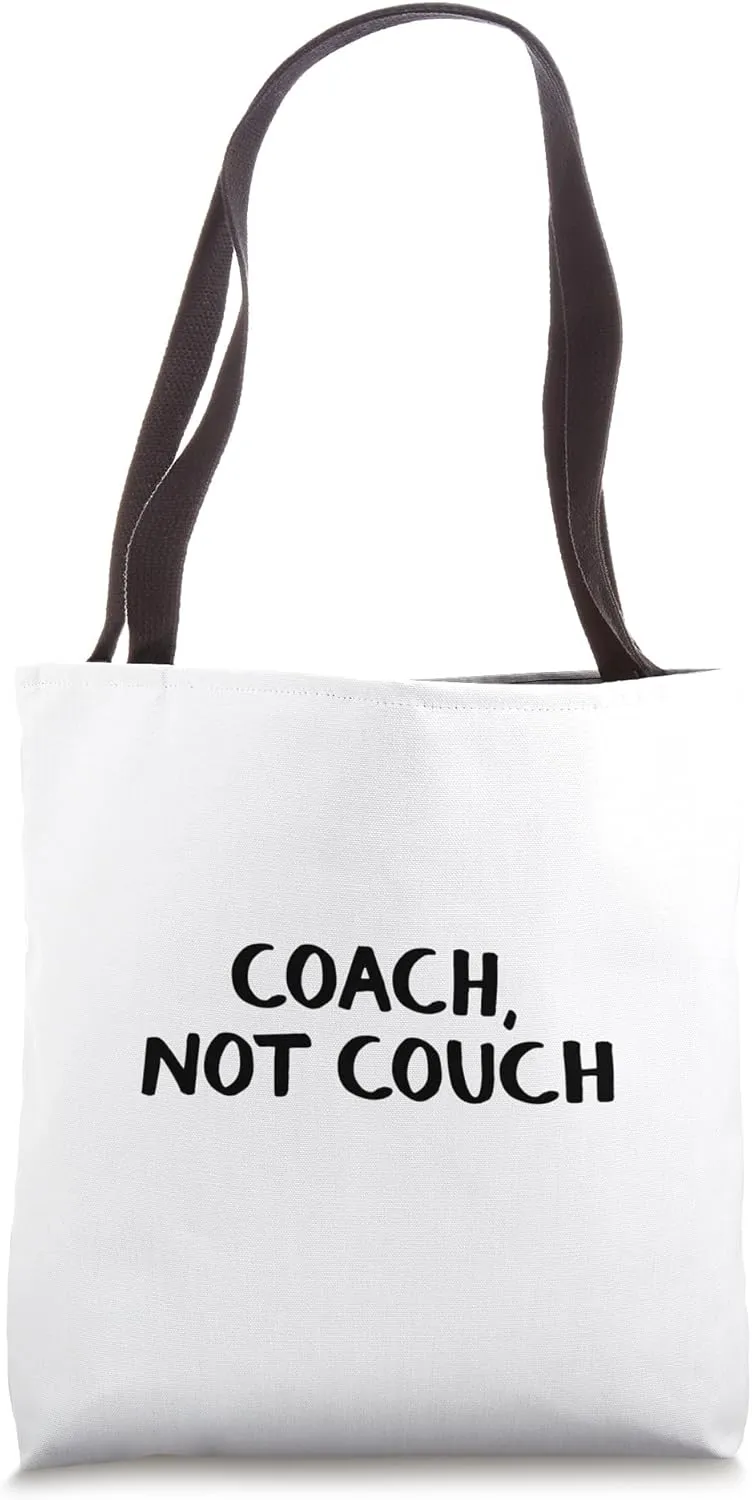 Coach Not Couch Tote Bag